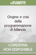 Origine e crisi della programmazione di bilancio