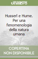 Husserl e Hume. Per una fenomenologia della natura umana libro