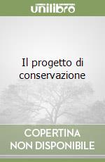 Il progetto di conservazione libro