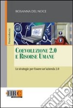 Coevoluzione 2.0 e risorse umane. Le strategie per essere un'azienda 2.0 libro