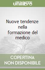 Nuove tendenze nella formazione del medico libro