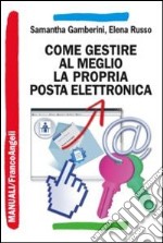 Come gestire al meglio la propria posta elettronica