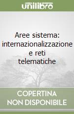 Aree sistema: internazionalizzazione e reti telematiche