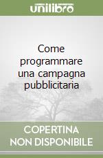 Come programmare una campagna pubblicitaria