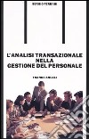 L'analisi transazionale nella gestione del personale libro