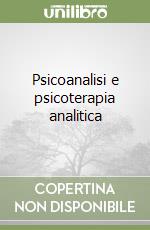 Psicoanalisi e psicoterapia analitica