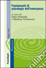 Fondamenti di psicologia dell'emergenza libro