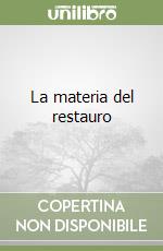 La materia del restauro