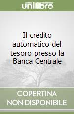 Il credito automatico del tesoro presso la Banca Centrale