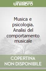 Musica e psicologia. Analisi del comportamento musicale libro