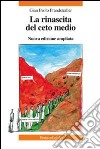 La rinascita del ceto medio libro di Prandstraller Gian Paolo