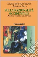 Sulla razionalità occidentale. Percorsi, problemi, dialettiche libro