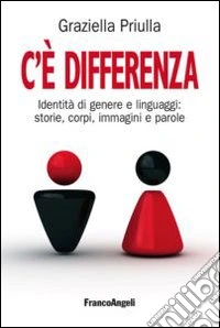 C'è differenza. Identità di genere e linguaggi: storie, corpi, immagini e parole