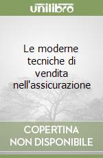 Le moderne tecniche di vendita nell'assicurazione