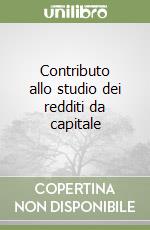 Contributo allo studio dei redditi da capitale