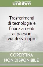 Trasferimenti di tecnologie e finanziamenti ai paesi in via di sviluppo libro