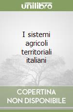 I sistemi agricoli territoriali italiani