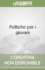 Politiche per i giovani libro