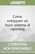 Come sviluppare un buon sistema di reporting libro