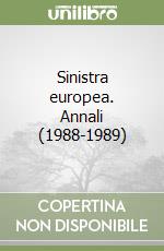 Sinistra europea. Annali (1988-1989) libro