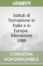 Istituti di formazione in Italia e in Europa. Rilevazione 1989 libro