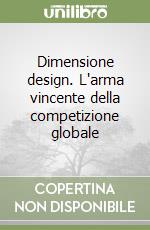 Dimensione design. L'arma vincente della competizione globale