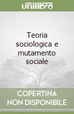 Teoria sociologica e mutamento sociale