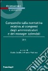 Compendio sulla normativa relativa ai compensi degli amministratori e dei manager aziendali 2013 libro di Cutillo G. (cur.) Fontana F. (cur.)
