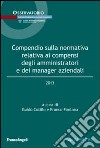 Compendio sulla normativa relativa ai compensi degli amministratori e dei manager aziendali 2013 libro