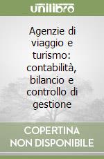 Agenzie di viaggio e turismo: contabilità, bilancio e controllo di gestione