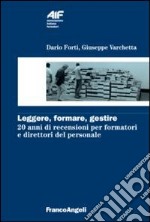 Leggere, formare, gestire. 20 anni di recensioni per formatori e direttori del personale libro