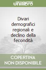 Divari demografici regionali e declino della fecondità libro