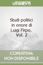 Studi politici in onore di Luigi Firpo. Vol. 2 libro