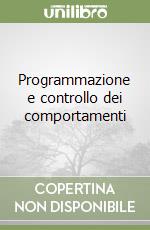 Programmazione e controllo dei comportamenti