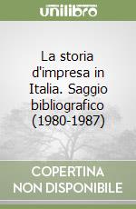 La storia d'impresa in Italia. Saggio bibliografico (1980-1987)