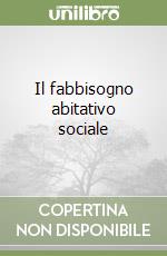 Il fabbisogno abitativo sociale libro