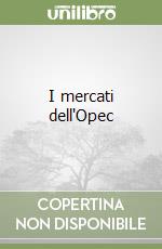 I mercati dell'Opec