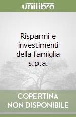 Risparmi e investimenti della famiglia s.p.a. libro