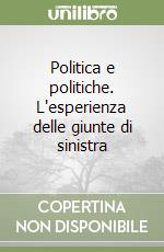 Politica e politiche. L'esperienza delle giunte di sinistra