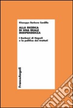 Alla ricerca di una reale indipendenza. I Borboni di Napoli e la politica dei trattati