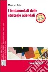 I fondamentali delle strategie aziendali libro