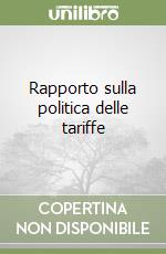 Rapporto sulla politica delle tariffe libro