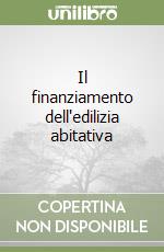 Il finanziamento dell'edilizia abitativa libro