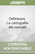 Definizioni. La cartografia dei concetti libro