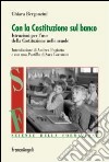 Con la Costituzione sul banco. Istruzioni per l'uso della Costituzione nelle scuole libro