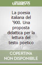 La poesia italiana del '900. Una proposta didattica per la lettura del testo poetico libro