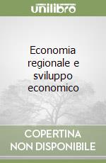 Economia regionale e sviluppo economico