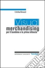 Visual merchandising per il bambino e la prima infanzia libro