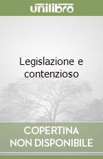 Legislazione e contenzioso