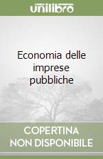 Economia delle imprese pubbliche libro